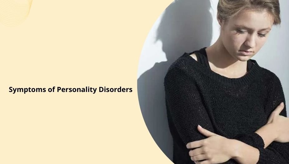 Symptoms of Personality Disorders