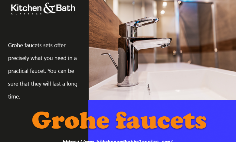 Grohe faucets