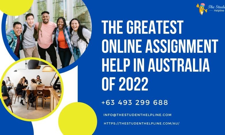 The Greatest Online Assignment Help In Australia Of 2022