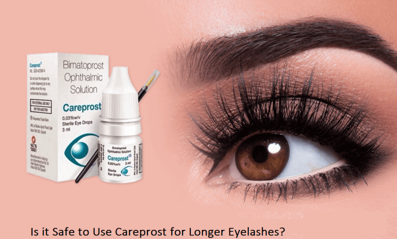 Is it Safe to Use Careprost for Longer Eyelashes?