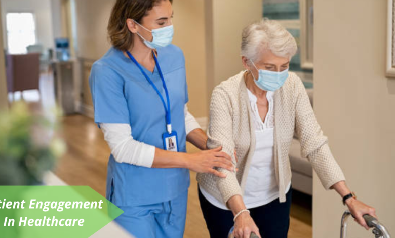 Patient Engagement In Healthcare
