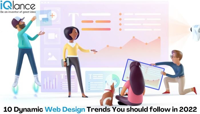 10 Dynamic Web Design Trends you should follow in 2022