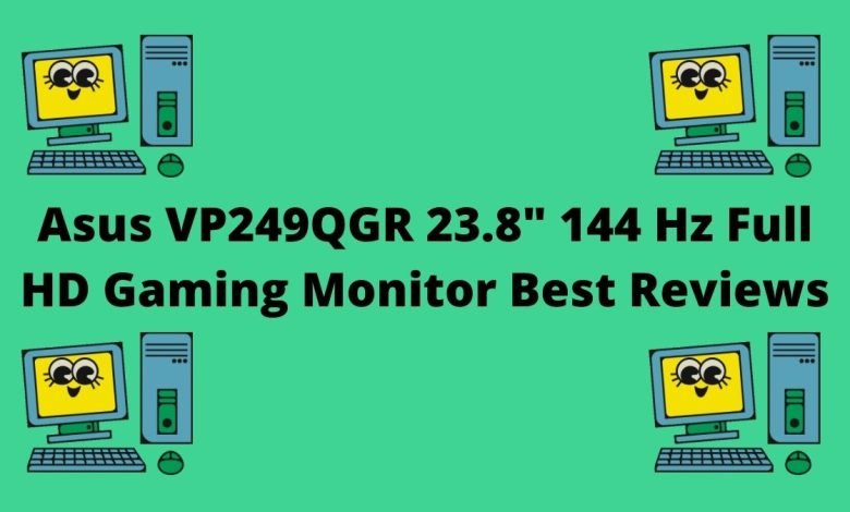 Asus VP249QGR 23.8 144 Hz Full HD Gaming Monitor Best Reviews
