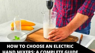 Photo of How to Choose An Electric Hand Mixer: A Complete Guide