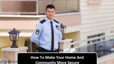 Photo of How To Make Your Home And Community More Secure