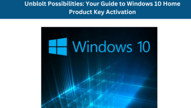 Photo of Your Guide to Windows 10 Home Product Key Activation